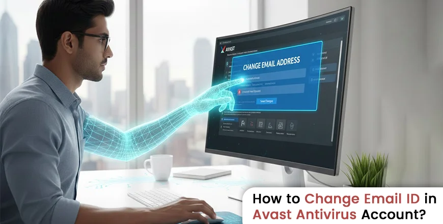 How to Change Email ID in Avast Antivirus Account?
